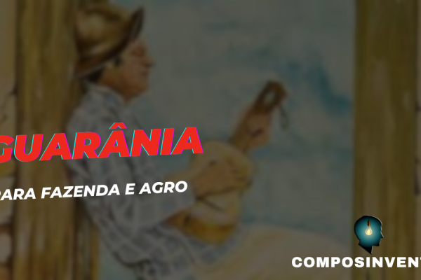 Guarânia para Fazenda e Agronegócio